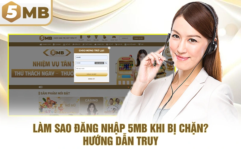 Làm Sao Đăng Nhập 5MB Khi Bị Chặn? Hướng Dẫn Truy Cập Nhanh