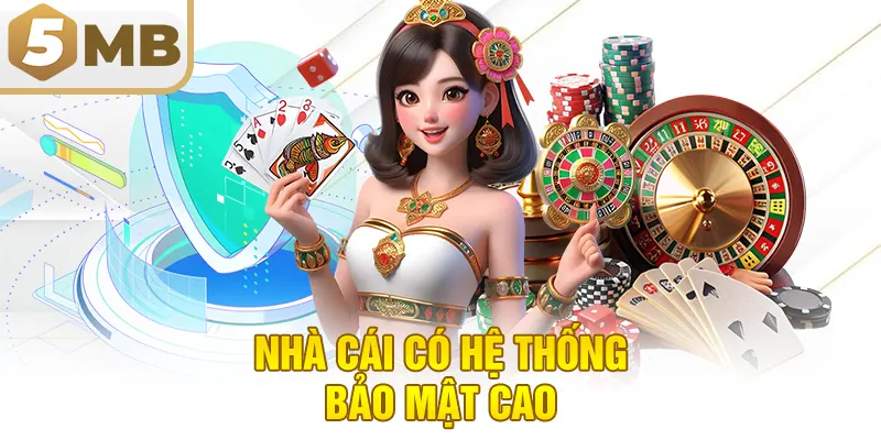 Nhà cái có hệ thống bảo mật cao