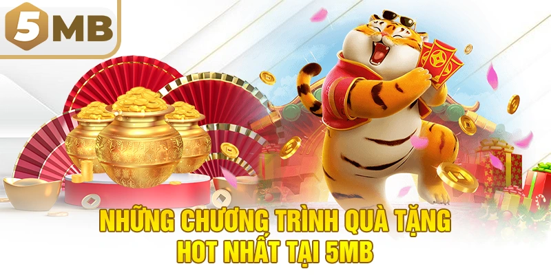Những chương trình quà tặng hot nhất tại 5MB 