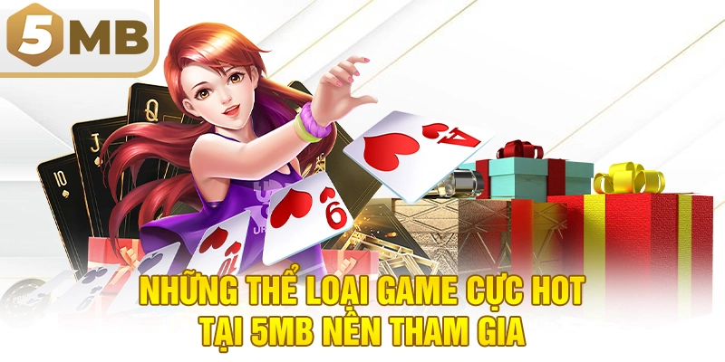 Những thể loại game cực hot tại 5MB nên tham gia